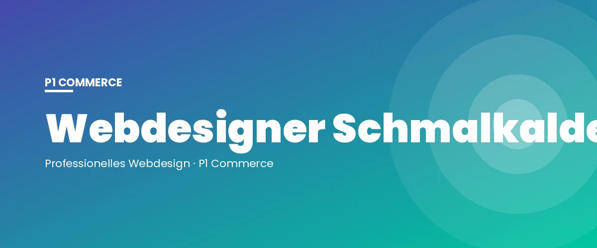 Webdesigner Schmalkalden – P1 Commerce Webagentur